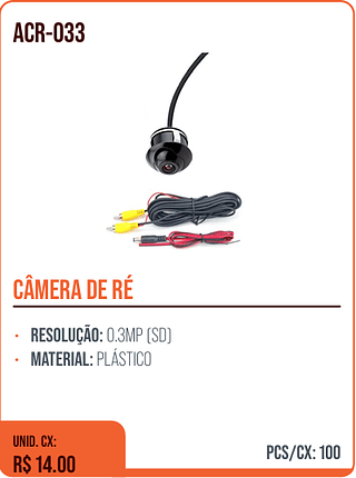 CÂMERA DE RÉ UNID. CX: R$ 14.00 PCS/CX: 100