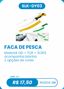 FACA DE PESCA UNID. CX: R$ 17,50 PCS/CX: 100