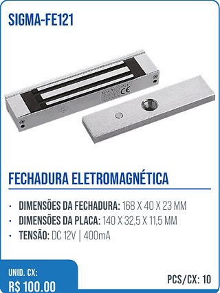 FECHADURA ELETROMAGNÉTICA UNID. CX: R$ 100.00 PCS/CX: 10
