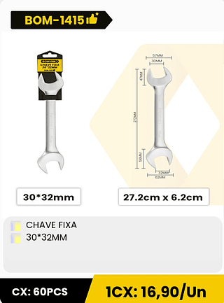 CHAVE FIXA 30*32MM CX: 60PCS 1CX: 16,90/Un