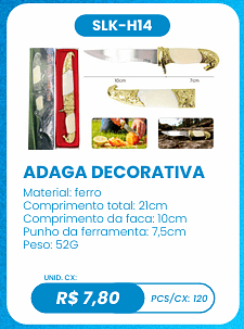 ADAGA DECORATIVA UNID. CX: R$ 7,80 PCS/CX: 120
