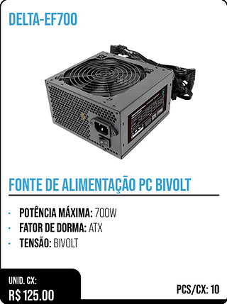 FONTE DE ALIMENTAÇÃO PC BIVOLT UNID. CX: R$ 125.00 PCS/CX: 10