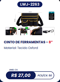 CINTO DE FERRAMENTAS - 8” UNID. CX: R$ 27,00 PCS/CX: 50