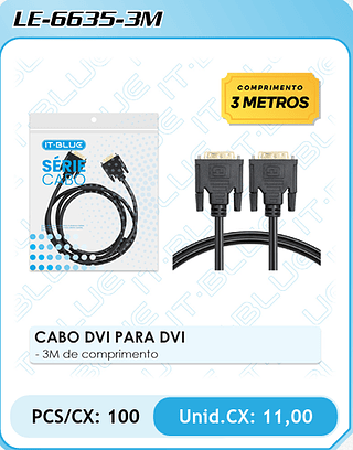 CABO DVI PARA DVI - 3M de comprimento PCS/CX: 100 Unid.CX: 11,00