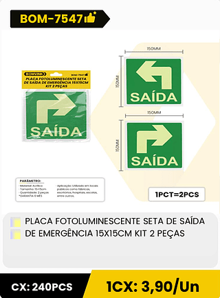 PLACA FOTOLUMINESCENTE SETA DE SAÍDA DE EMERGÊNCIA 15X15CM KIT 2 PEÇAS CX: 240PCS 1CX: 3,90/Un