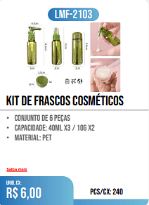 kit de frascos cosméticos PCS/CX: 240 UNID. CX: r$ 6,00