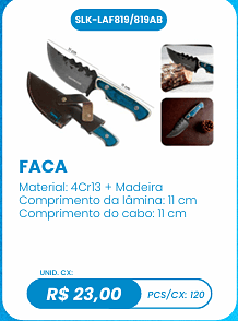 FACA UNID. CX: R$ 23,00 PCS/CX: 120