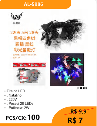 Fita de LED PCS/CX: 100 R$ 7