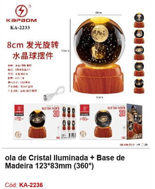 Bola de Cristal Iluminada + Base de Madeira 123*83mm (360°) R$ 23,85 PCS/Cx: 30