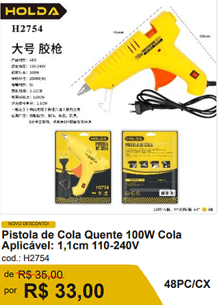 Pistola de Cola Quente 100W Cola Aplicável: 1,1cm 110-240V R$ 29.70 48PC/CX