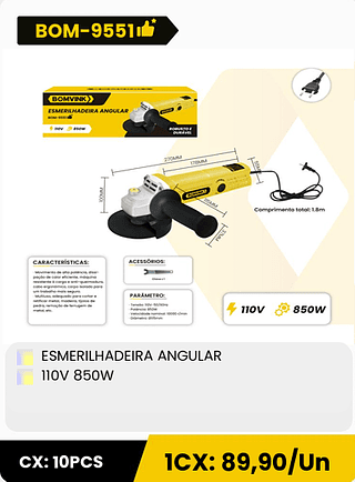 ESMERILHADEIRA ANGULAR 110V 850W CX: 10PCS 1CX: 89,90/Un