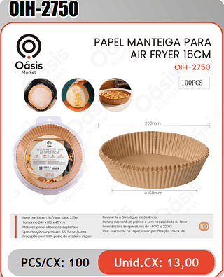 PAPEL MANTEIGA PARAAIR FRYER 16CM PCS/CX:100 Unid.CX: 13,00