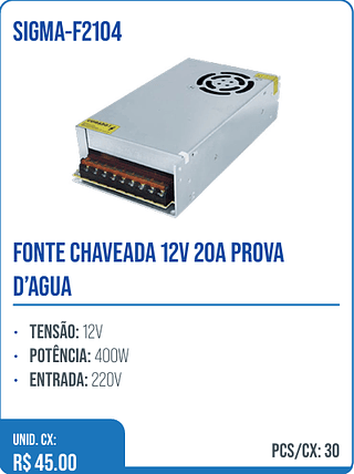 FONTE CHAVEADA 12V 20A PROVA D’AGUA UNID. CX: R$ 45.00 PCS/CX: 30
