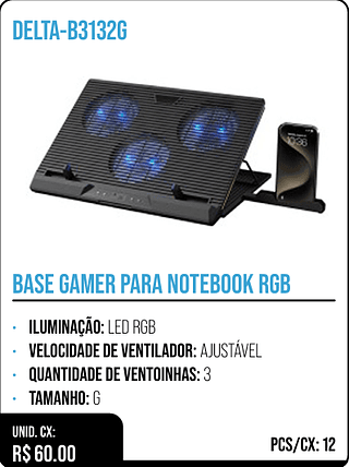 BASE GAMER PARA NOTEBOOK RGB UNID. CX: R$ 60.00 PCS/CX: 12