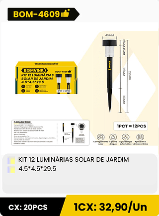 KIT 12 LUMINARIAS SOLAR DE JARDIM 4.5*4.5*29.5 CX: 20PCS 1CX: 32,90/Un