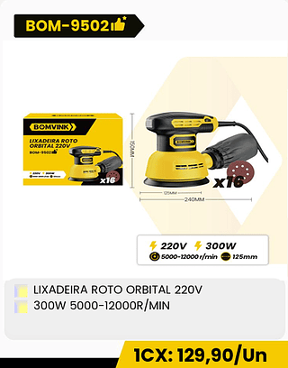 LIXADEIRA ROTO ORBITAL 220V 300W 5000-12000R/MIN CX: 10PCS 1CX: 129,90/Un