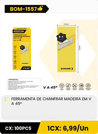 FERRAMENTA DE CHANFRAR MADEIRA EM V A 45° CX: 100PCS ICX: 6,99/Un