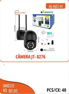 CAMERAJT-8276 UNID.CX: R$ 80.00 PCS/CX:40