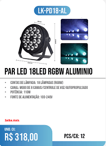 PAR LED 18LED RGBW ALUMINIO PCS/CX: 12 UNID. CX: r$ 318,00