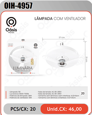 LAMPADA COM VENTILADOR PCS/CX: 20 Unid.CX: 46,00