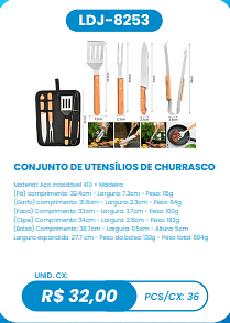 CONJUNTO DE UTENSÍLIOS DE CHURRASCO UNID. CX: R$ 32,00 PCS/CX: 36