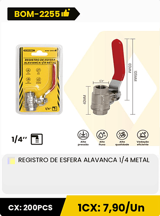 REGISTRO DE ESFERA ALAVANCA 1/4 METAL CX: 200PCS 1CX: 7,90/Un
