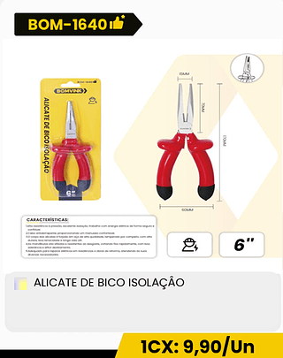 ALICATE DE BICO ISOLAÇÂO CX: 96PCS 1CX: 9,90/Un