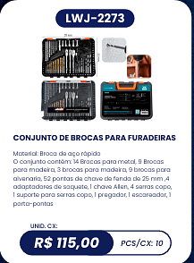 CONJUNTO DE BROCAS PARA FURADEIRAS UNID. CX: R$ 115,00 PCS/CX: 10