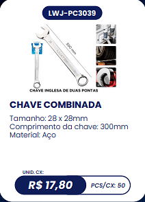 CHAVE COMBINADA UNID. CX: R$ 17,80 PCS/CX: 50