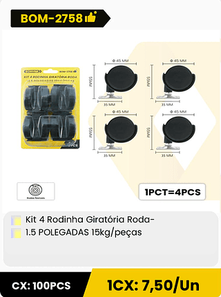 Kit 4 Rodinha Giratoria Roda- 1.5 POLEGADAS 15kg/peças CX: 100PCS 1CX: 7,50/Un