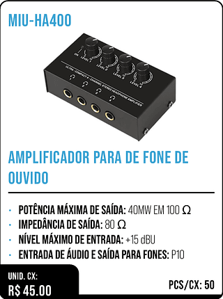 AMPLIFICADOR PARA DE FONE DE OUVIDO UNID. CX: R$ 45.00 PCS/CX: 50