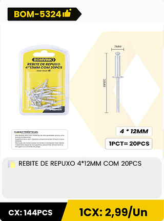 REBITE DE REPUXO 4*12MM COM 20PCS CX: 144PCS 1CX: 2,99/Un