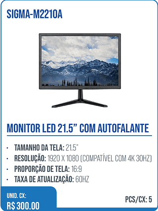 MONITOR LED 21.5” COM AUTOFALANTE UNID. CX: R$ 300.00 PCS/CX: 5
