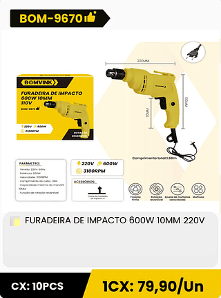 FURADEIRA DE IMPACTO 600W 10MM 220V CX: 10PCS 1CX: 79,90/Un