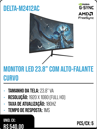 MONITOR LED 23.8” COM ALTO-FALANTE CURVO UNID. CX: R$ 540.00 PCS/CX: 5