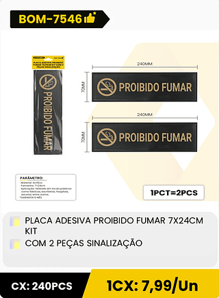 PLACA ADESIVA PROIBIDO FUMAR 7X24CM KIT COM 2 PEÇAS SINALIZAÇÃO CX: 240PCS 1CX: 7,99/Un