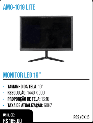 MONITOR LED 19” UNID. CX: R$ 185.00 PCS/CX: 5