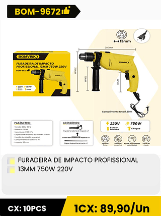 FURADEIRA DE IMPACTO PROFISSIONAL 13MM 750W 220V CX: 10PCS ICX: 89,90/Un