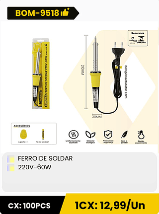 FERRO DE SOLDAR 220V-60W CX: 100PCS 1CX: 12,99/Un