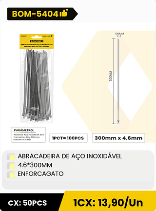 ABRACADEIRA DE AÇO INOXIDÁVEL 4.6*300MM ENFORCAGATO CX: 50PCS 1CX: 13,90/Un