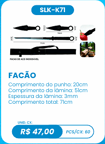 FACÃO UNID. CX: R$ 47,00 PCS/CX: 60