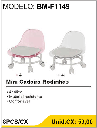 Mini Cadeira Rodinhas 8PCS/CX Unid.CX: 59,00