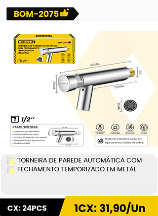 TORNEIRA DE PAREDE AUTOMÁTICA COM FECHAMENTO TEMPORIZADO EM METAL CX: 24PCS 1CX: 31,90/Un