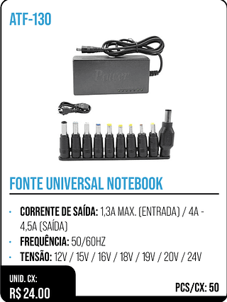 FONTE UNIVERSAL NOTEBOOK UNID. CX: R$ 24.00 PCS/CX: 50