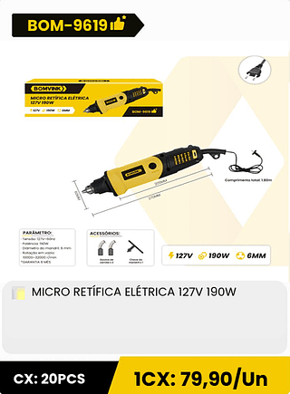 MICRO RETÍFICA ELETRICA 127V 190W CX: 20PCS 1CX: 79,90/Un