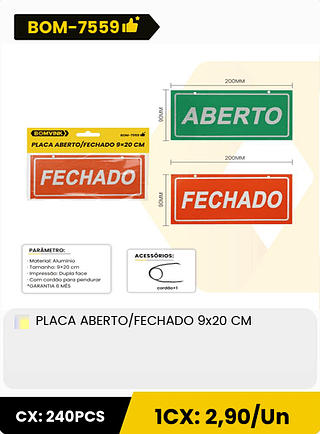 PLACA ABERTO/FECHADO 9x20 CM CX: 240PCS 1CX: 2,90/Un