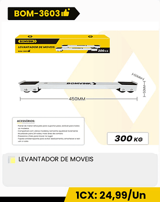 LEVANTADOR DE MOVEIS CX: 20PCS 1CX: 24,99/Un