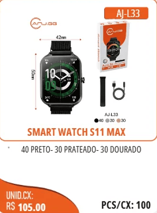 SMART WATCH S11 MAX UNID.CX: RS 105.00 PCS/CX:100