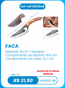 FACA UNID. CX: R$ 21,50 PCS/CX: 120