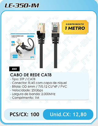 CABO DE REDE CAT8 - Tipo: STP / CAT8 Conector: RJ45 com capa de niquel - Bitola: OD 6mm / 7/0.12 CU*4P / PVC - Velocidade: 25Gbps - Largura de banda: 2.000MHz - Comprimento: 1M PCS/CX: 100 Unid.CX: 12,80